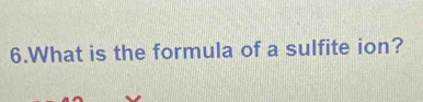 What is the formula of a sulfite ion?