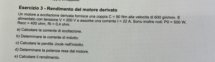 Risolto:Rendimento del motore derivato Un motore a eccitazione derivata ...