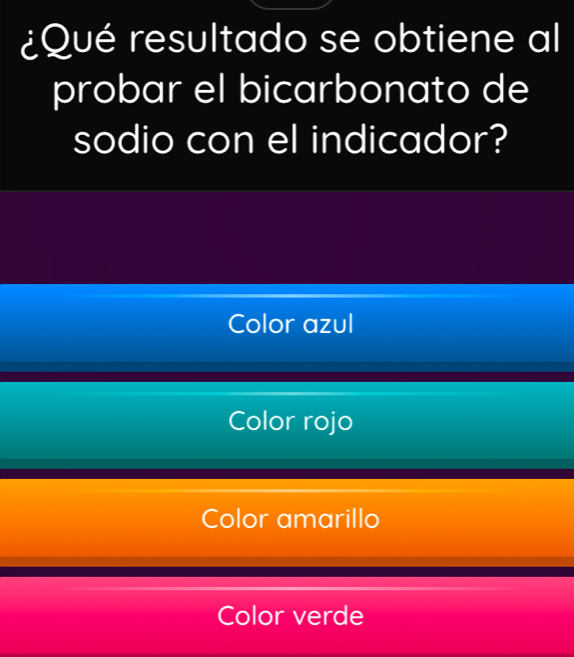 ¿Qué resultado se obtiene al
probar el bicarbonato de
sodio con el indicador?
Color azul
Color rojo
Color amarillo
Color verde