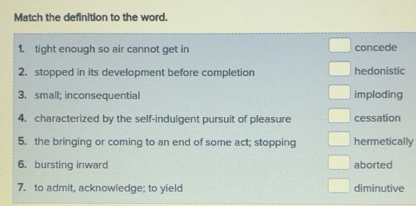 Solved: Match the definition to the word. 1. tight enough so air cannot ...