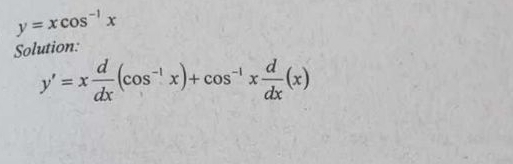 y=xcos^(-1)x
Solution:
y'=x d/dx (cos^(-1)x)+cos^(-1)x d/dx (x)