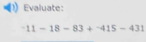 Evaluate:
^-11-18-83+^-415-431