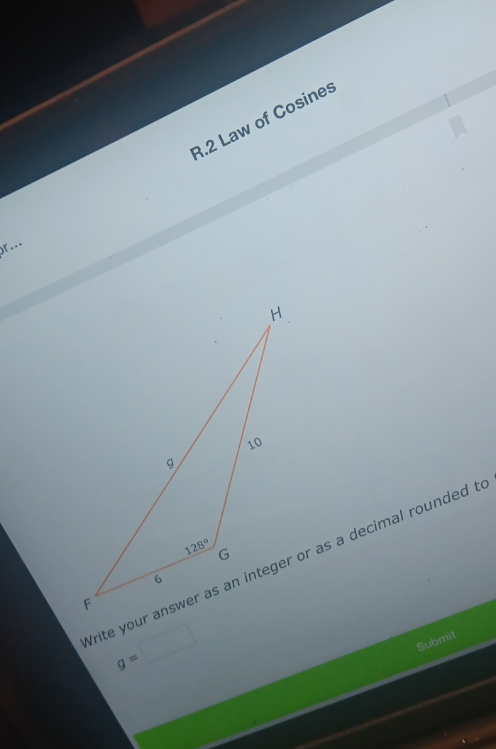 Law of Cosines
or...
g=□
Submit