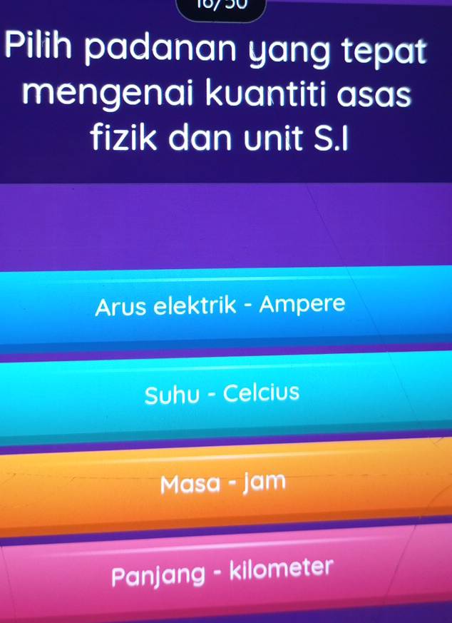 Pilih padanan yang tepat
mengenai kuantiti asas
fizik dan unit S.I
Arus elektrik - Ampere
Suhu - Celcius
Masa - jam
Panjang - kilometer