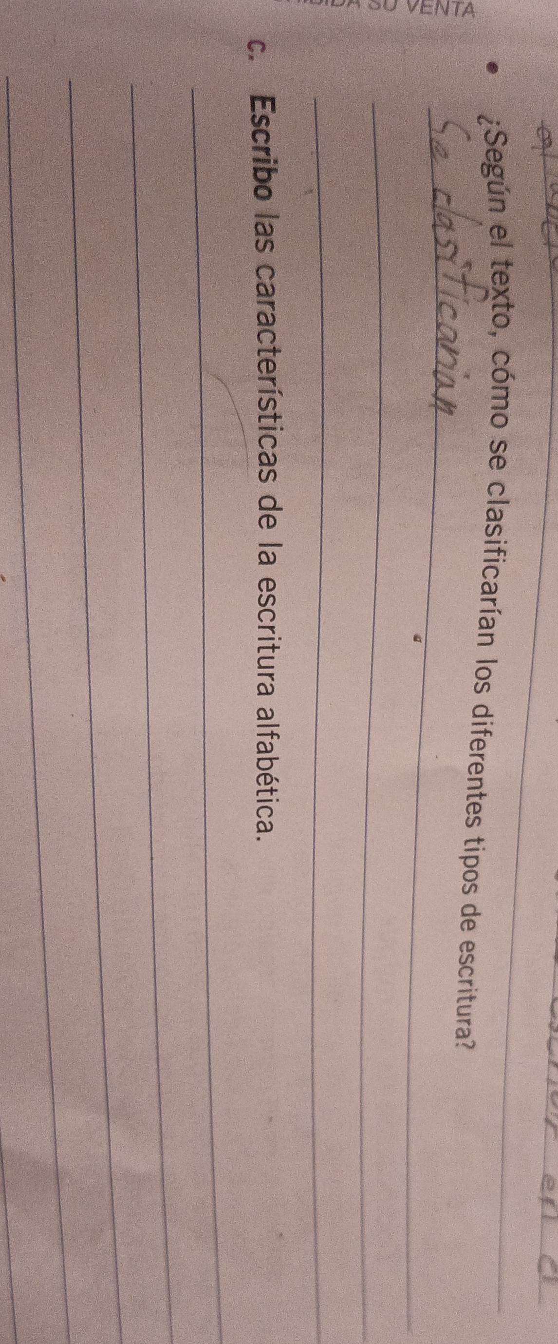 ¿Según el texto, cómo se clasificarían los diferentes tipos de escritura?_ 
_ 
_ 
_ 
c. Escribo las características de la escritura alfabética. 
_ 
_ 
_ 
_ 
_