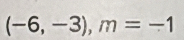 (-6,-3), m=-1