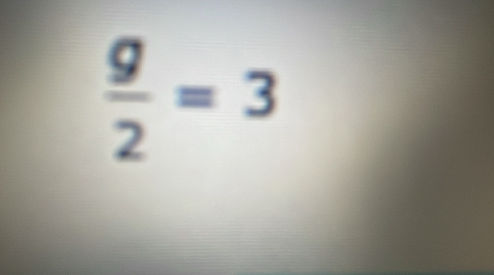  g/2 =3