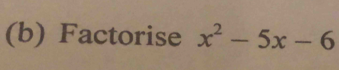 Factorise x^2-5x-6