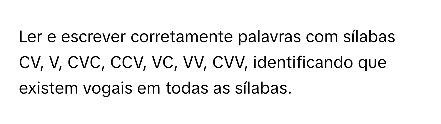 Solved: Ler e escrever corretamente palavras com sílabas CV, V, CVC ...