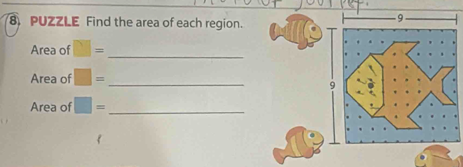 PUZZLE Find the area of each region. 
Area of □ = _ 
Area of □ = _ 
Area of □ = _