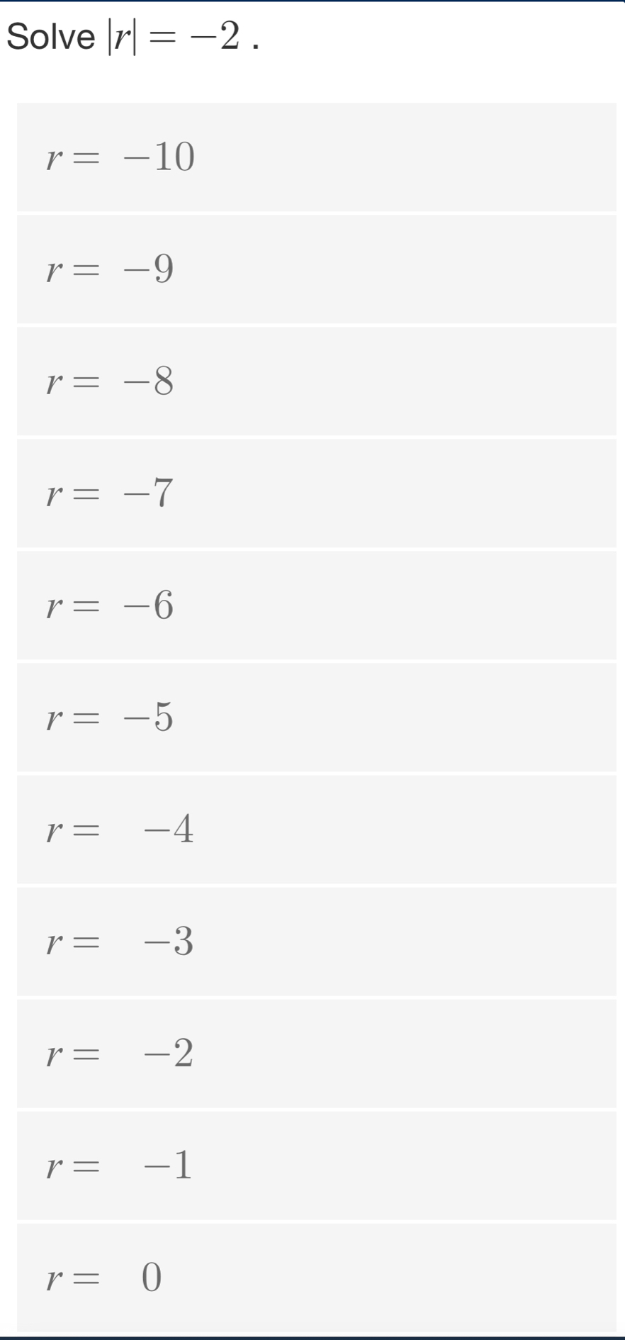 Solve |r|=-2.
r=0