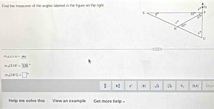 Find the measures of the angles labeled in the figure on the right.
m∠ EFU=90
m∠ EHF=130°
m∠ HFG=□°
 □ /□   8 □ /□   □° |□ | sqrt(□ ) sqrt[□](□ ) u. (0,8) Märe
Help me solve this View an example Get more help ⊥