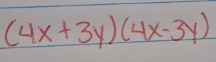 (4x+3y)(4x-3y)