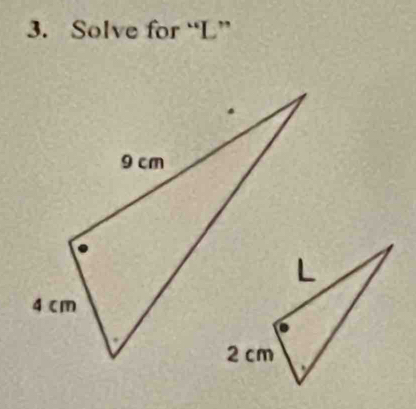 Solve for “ L ”