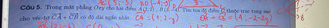 Trong mặt phẳng Oxy cho hai điểm A(1;2), B(3;-4) Tìm tọa độ điểm C thuộc trục tung sao 
= cho véc-tơ vector CA+vector CB có độ dài ngắn nhất.