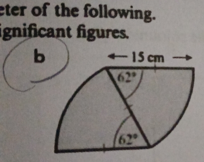 eter of the following.
ignificant figures.
b