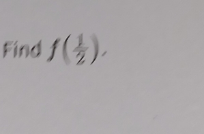 Find f( 1/2 ),