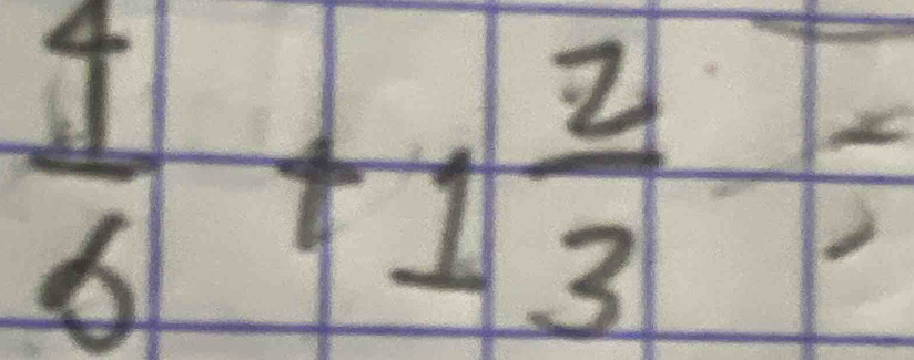  4/6 +1 2/3 =