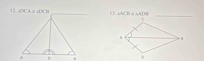 △ DCA≌ △ DCB 13. △ ACB≌ △ ADB