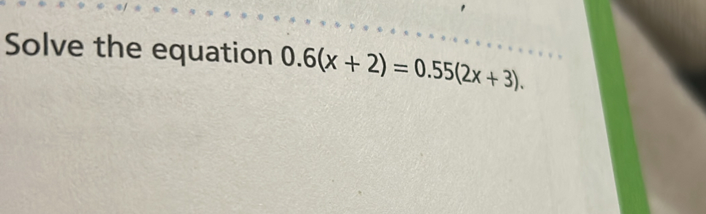 Solve the equation 0.6(x+2)=0.55(2x+3).