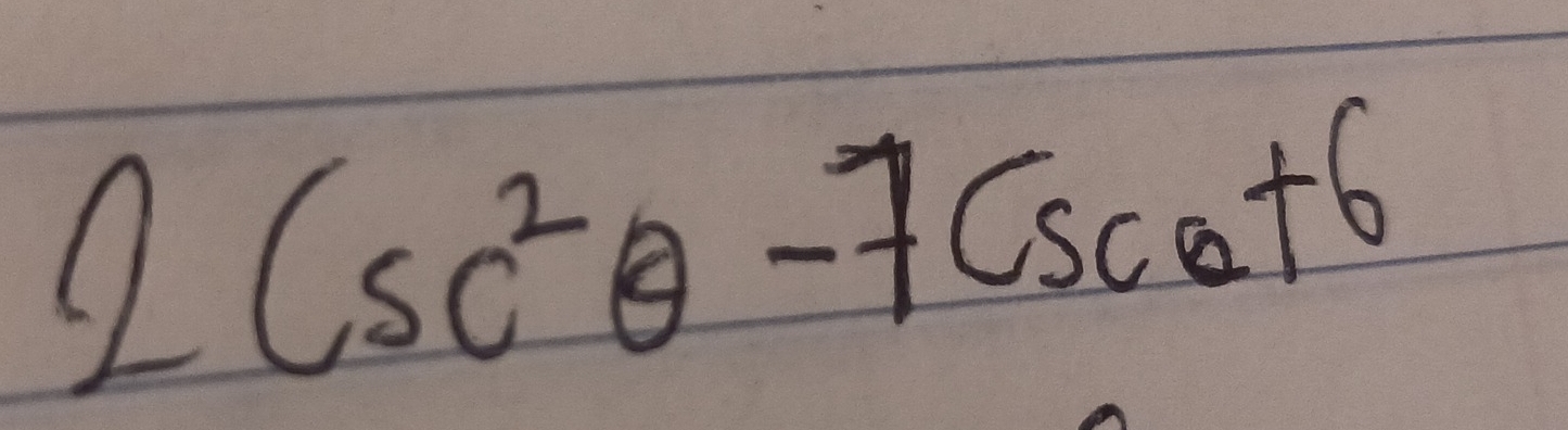 2csc^2θ -7csc θ +6