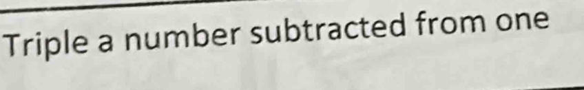 Triple a number subtracted from one