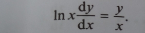 ln x dy/dx = y/x .