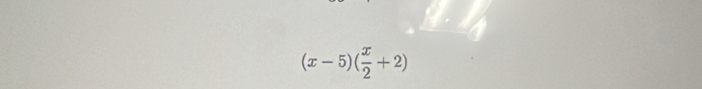 (x-5)( x/2 +2)