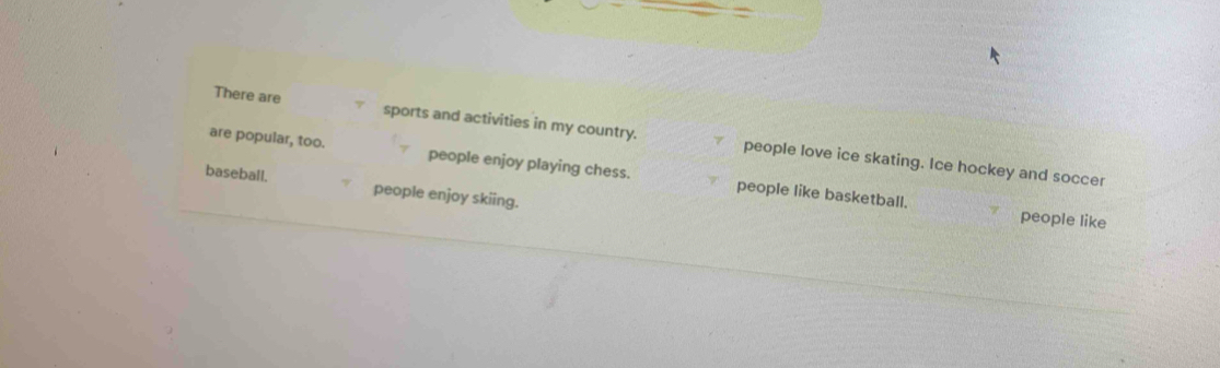 Resolvido:There are sports and activities in my country. people love ...