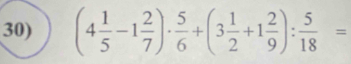 (4 1/5 -1 2/7 )·  5/6 +(3 1/2 +1 2/9 ): 5/18 =