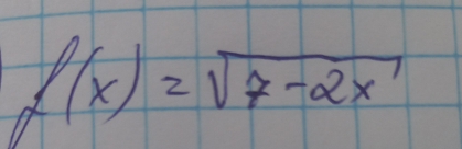 f(x)=sqrt(7-2x)