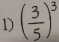 ( 3/5 )^3