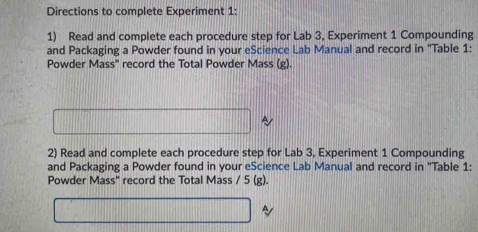 Solved: Directions to complete Experiment 1: 1) Read and complete each ...