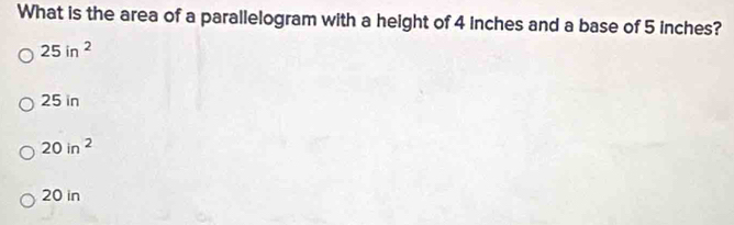 Solved: What is the area of a parallelogram with a height of 4 inches ...