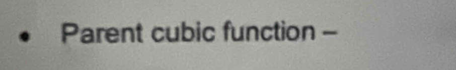 Parent cubic function -