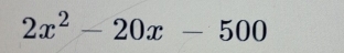 2x^2-20x-500