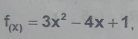 f_(x)=3x^2-4x+1,