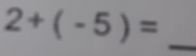 2+(-5)=
_