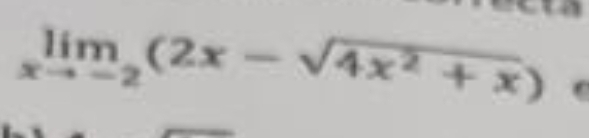 limlimits _xto -2(2x-sqrt(4x^2+x))