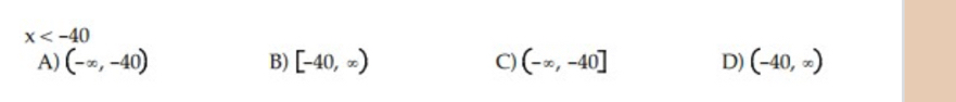 x
A) (-∈fty ,-40) B) [-40,∈fty ) C) (-∈fty ,-40] D) (-40,x)