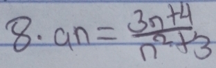 a_n= (3n+4)/n^2+3 