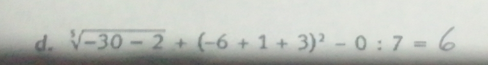 sqrt[5](-30-2)+(-6+1+3)^2-0:7=