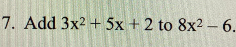 Add 3x^2+5x+2 to 8x^2-6.