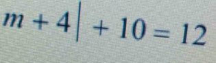 m+4|+10=12