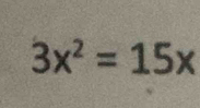 3x^2=15x