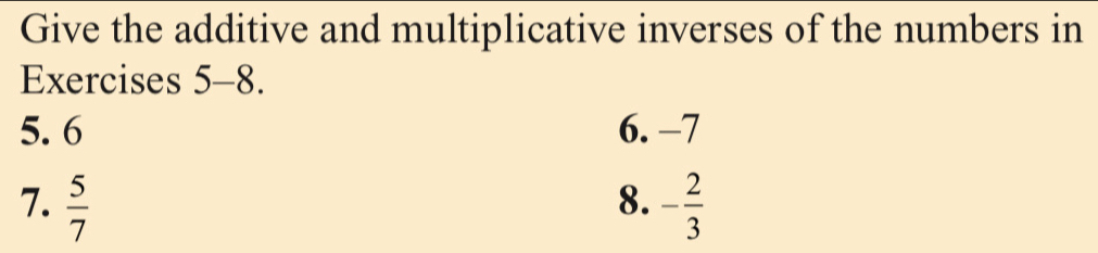 Solved: Give the additive and multiplicative inverses of the numbers in ...