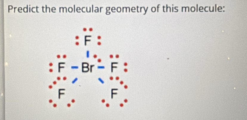 Predict the molecular geometry of this molecule: