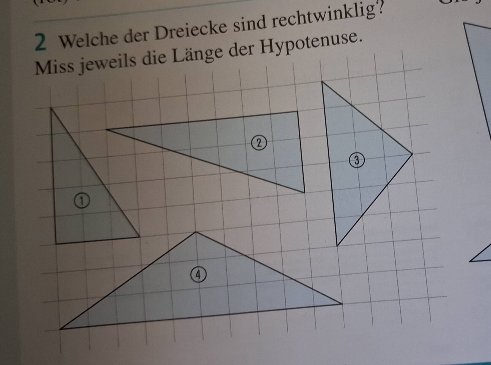 Gelöst:Welche der Dreiecke sind rechtwinklig? Miss jeweils die Länge ...