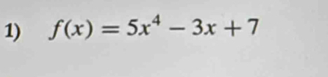 f(x)=5x^4-3x+7