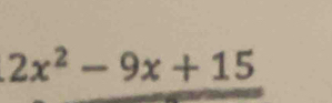 2x^2-9x+15